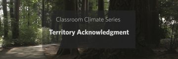 Classroom Climate Series: Territory Acknowledgment