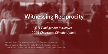 CTLT Indigenous Initiatives 2024 Classroom Climate Update